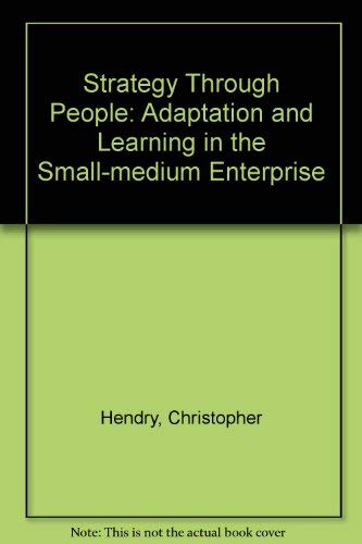 Stock image for Strategy Through People: Adaptation and Learning in the Small-Medium Enterprise for sale by Phatpocket Limited