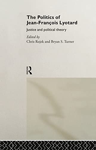 Stock image for The Politics of Jean-Francois Lyotard: Justice and Political Theory (Routledge Studies in Social and Political Thought) for sale by JuddSt.Pancras