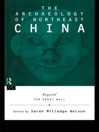 Stock image for The Archaeology of Northeast China Beyond the Great Wall for sale by Anybook.com