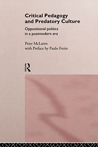 Imagen de archivo de Critical Pedagogy and Predatory Culture: Oppositional Politics in a Postmodern Era a la venta por Lowry's Books