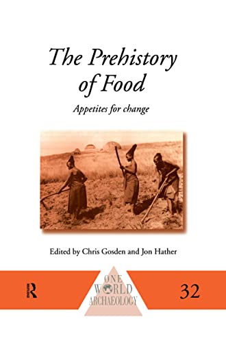 Imagen de archivo de The Prehistory of Food: Appetites for Change (One World Archaeology) a la venta por Chiron Media