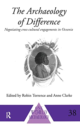 Imagen de archivo de The Archaeology of Difference: Negotiating Cross-Cultural Engagements in Oceania (One World Archaeology) a la venta por Chiron Media