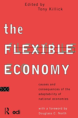 Stock image for The Flexible Economy: Causes and consequences of the adaptability of national economies for sale by G. & J. CHESTERS