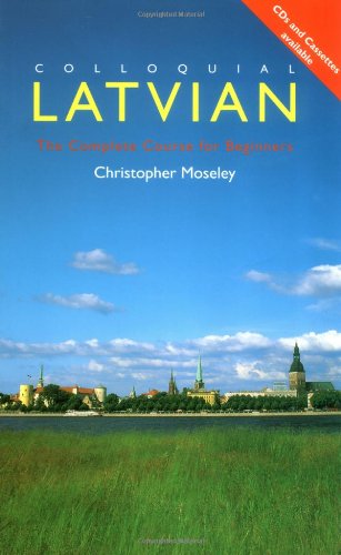 Colloquial Latvian: The Complete Course for Beginners: A Complete Language Course