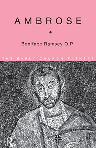 Ambrose [The Early Church Fathers] (9780415118422) by Ramsey, Boniface