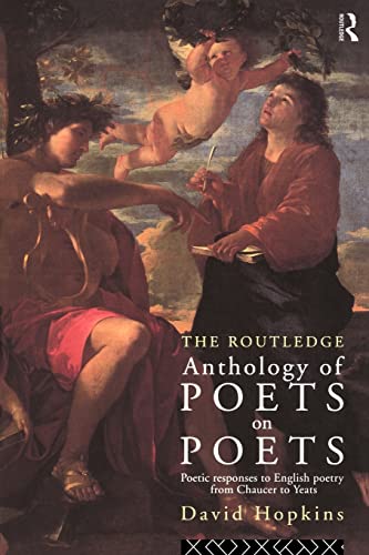 Beispielbild fr The Routledge Anthology of Poets on Poets : Poetic Responses to English Poetry from Chaucer to Yeats zum Verkauf von Blackwell's