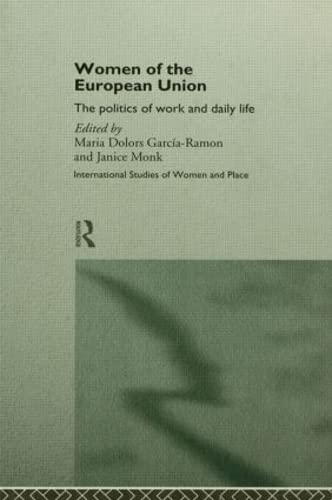 Imagen de archivo de Women of the European Union: The Politics of Work and Daily Life (Routledge International Studies of Women and Place) a la venta por WorldofBooks