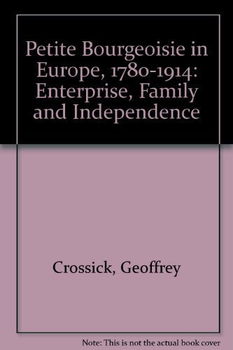 Imagen de archivo de The Petite Bourgeoisie in Europe, 1780-1914: Enterprise, Family and Independence a la venta por Anybook.com