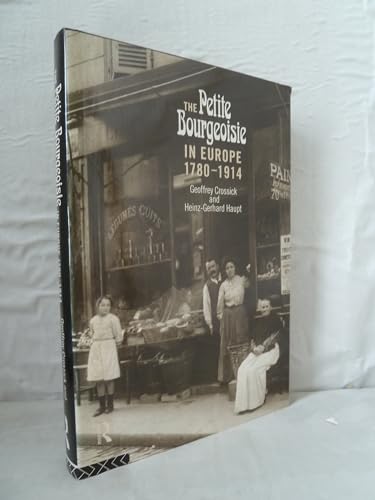 9780415118828: The Petite Bourgeoisie in Europe, 1780-1914: Enterprise, Family and Independence