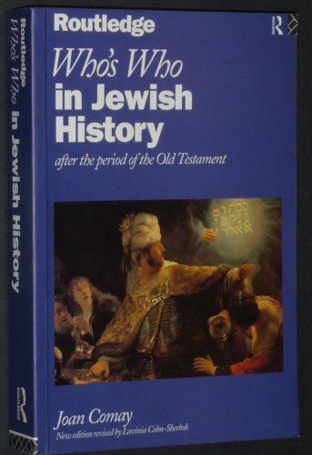 Stock image for Who's Who in Jewish History: After the period of the Old Testament (Routledge Who's Who Series) for sale by WorldofBooks
