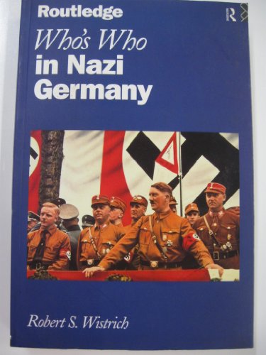 Beispielbild fr Routledge Who's Who in Nazi Germany zum Verkauf von Better World Books