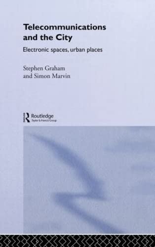 Stock image for Telecommunications and the City: Electronic Spaces, Urban Places for sale by Phatpocket Limited