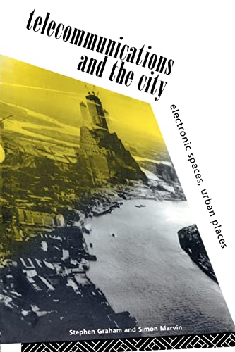 Beispielbild fr Telecommunications and the City: Electronic Spaces, Urban Places zum Verkauf von Wonder Book