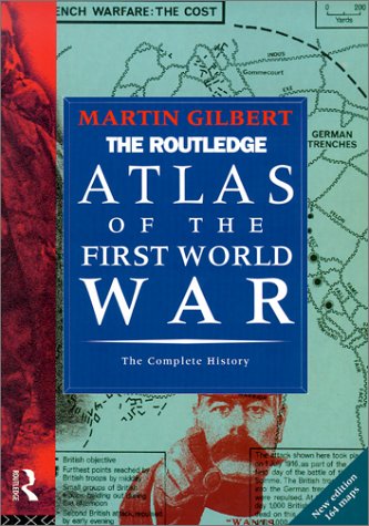 Imagen de archivo de The Routledge Atlas of the First World War: The Complete History (Routledge Historical Atlases) a la venta por WorldofBooks