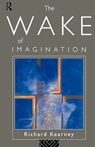 9780415119504: The Wake of Imagination: Toward a Postmodern Culture