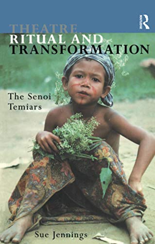9780415119900: Theatre, Ritual and Transformation: The Senoi Temiars