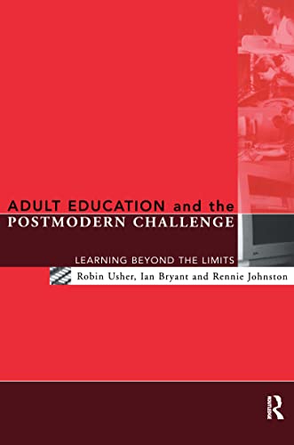 Adult Education and the Postmodern Challenge: Learning Beyond the Limits (9780415120210) by Bryant, Ian