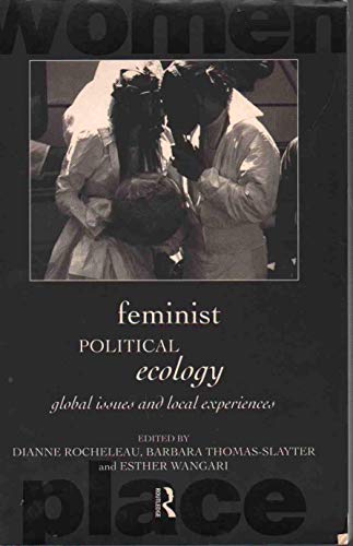 9780415120272: Feminist Political Ecology: Global Issues and Local Experiences (Routledge International Studies of Women and Place)