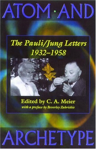 Atom and Archetype - Wolfgang Pauli, C. G. Jung, C. A. Meier, C. P. Enz, M. Fierz