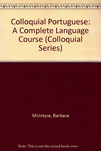 Colloquial Portuguese: A Complete Language Course (Colloquial Series) (9780415121071) by McIntyre, Barbara; Mcintyre, Barbara; Sampaio, JoÃ£o