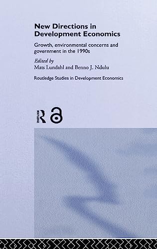 Beispielbild fr New Directions in Development Economics: Growth, Environmental Concerns and Government in the 1990s (Routledge Studies in Development Economics) zum Verkauf von Bookmonger.Ltd