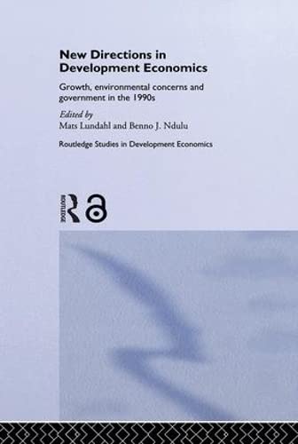 Stock image for New Directions in Development Economics: Growth, Environmental Concerns and Government in the 1990s (Routledge Studies in Development Economics) for sale by Bookmonger.Ltd