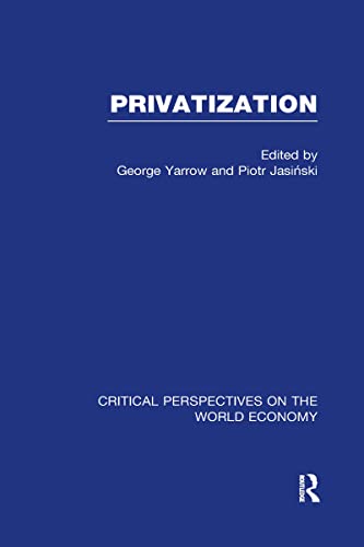 Imagen de archivo de Privatization: Critical Perspectives on the World Economy a la venta por Chiron Media