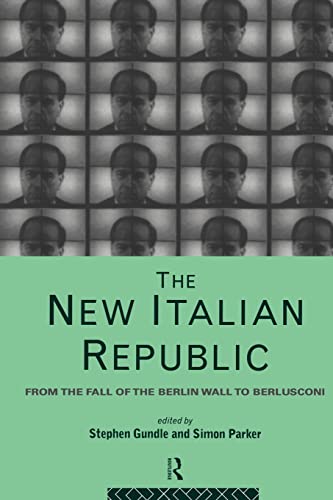 Imagen de archivo de The New Italian Republic: From the Fall of the Berlin Wall to Berlusconi a la venta por WorldofBooks