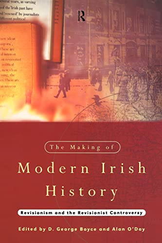 Stock image for The Making of Modern Irish History: Revisionism and the Revisionist Controversy for sale by Anybook.com