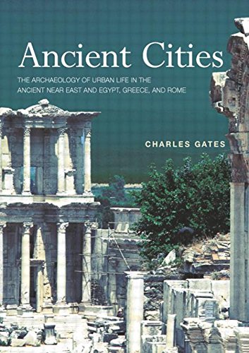 Imagen de archivo de Ancient Cities: The Archaeology of Urban Life in the Ancient Near East and Egypt, Greece and Rome a la venta por ThriftBooks-Dallas