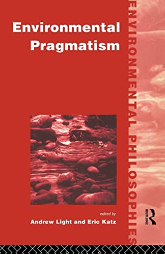 Imagen de archivo de Environmental Pragmatism (Environmental Philosophies) a la venta por Jenson Books Inc