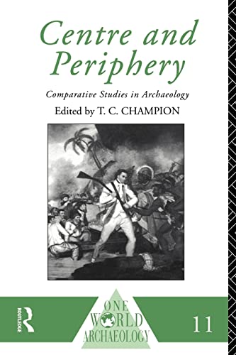 Imagen de archivo de Centre and Periphery: Comparative Studies in Archaeology (One World Archaeology) a la venta por Powell's Bookstores Chicago, ABAA