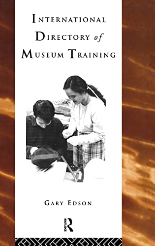 Stock image for International Directory of Museum Training : Programs and Practices of the Museum Profession for sale by Better World Books: West