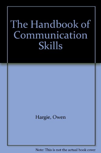 The Handbook of Communication Skills (9780415123259) by Hargie, Owen