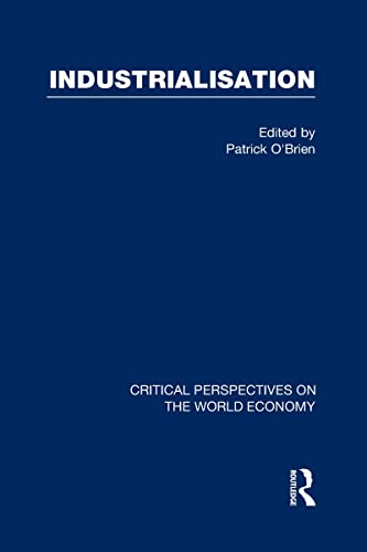 9780415123693: Industrialization: Critical Perspectives on the World Economy