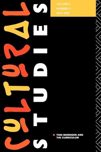 Stock image for Cultural Studies: Volume 9 Issue 2: Special issue: Toni Morrison and the Curriculum, edited by Warren Crichton and Cameron McCarthy