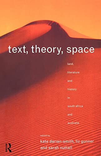 Stock image for Text, Theory, Space: Land, Literature and History in South Africa and Australia for sale by Phatpocket Limited