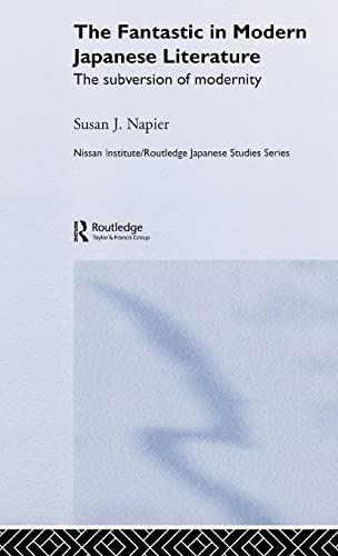 9780415124577: The Fantastic in Modern Japanese Literature: The Subversion of Modernity (Nissan Institute/Routledge Japanese Studies)