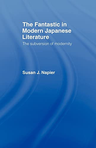 Stock image for The Fantastic in Modern Japanese Literature: The Subversion of Modernity for sale by Anybook.com