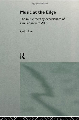 Stock image for Music at the Edge: The Music Therapy Experiences of a Musician with AIDS for sale by More Than Words