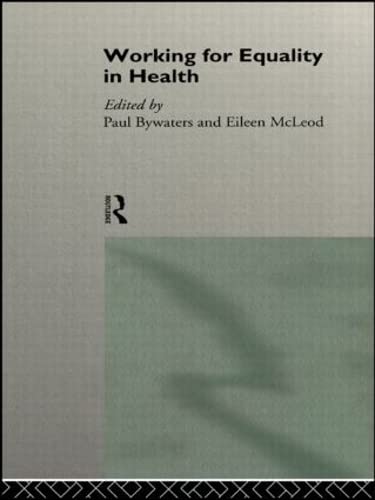 9780415124652: Working for Equality in Health (State of Welfare)