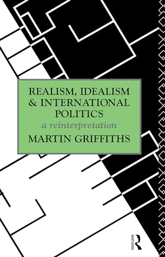 9780415124720: Realism, Idealism and International Politics: A Reinterpretation