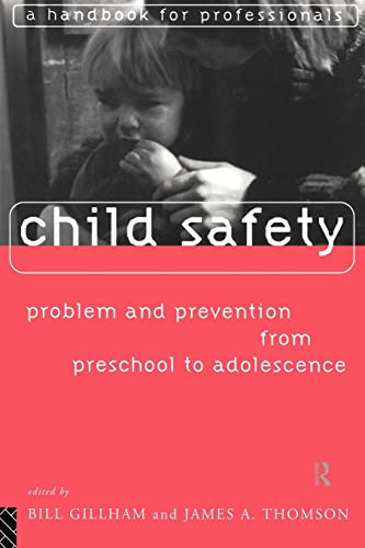 Beispielbild fr Child Safety: Problem and Prevention from Pre-School to Adolescence: A Handbook for Professionals zum Verkauf von WorldofBooks