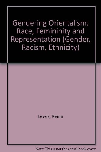 9780415124898: Gendering Orientalism: Race, Femininity and Representation