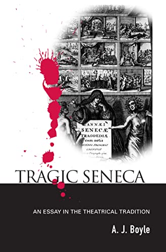 Stock image for Tragic Seneca: An Essay in the Theatrical Tradition for sale by Chiron Media