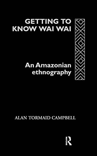 Imagen de archivo de Getting to Know Waiwai: An Amazonian Ethnography a la venta por Revaluation Books