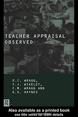 Teacher Appraisal Observed (9780415125802) by Haynes, G.; Wikely, Felicity; Wragg, E. C.; Wragg, Prof E C