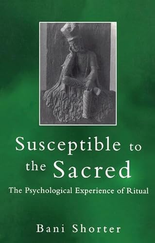 Stock image for Susceptible to the Sacred : The Psychological Experience of Ritual for sale by Better World Books