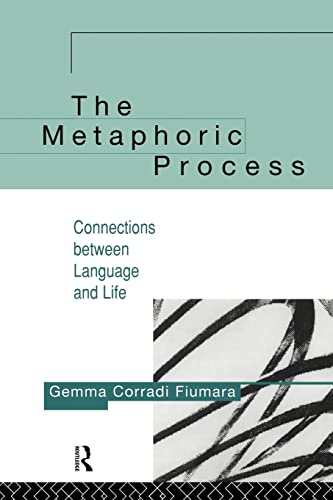 9780415126250: The Metaphoric Process: Connections Between Language and Life