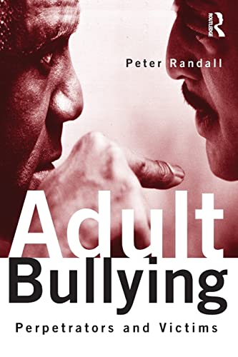 Stock image for Adult Bullying : Perpetrators and Victims for sale by Blackwell's